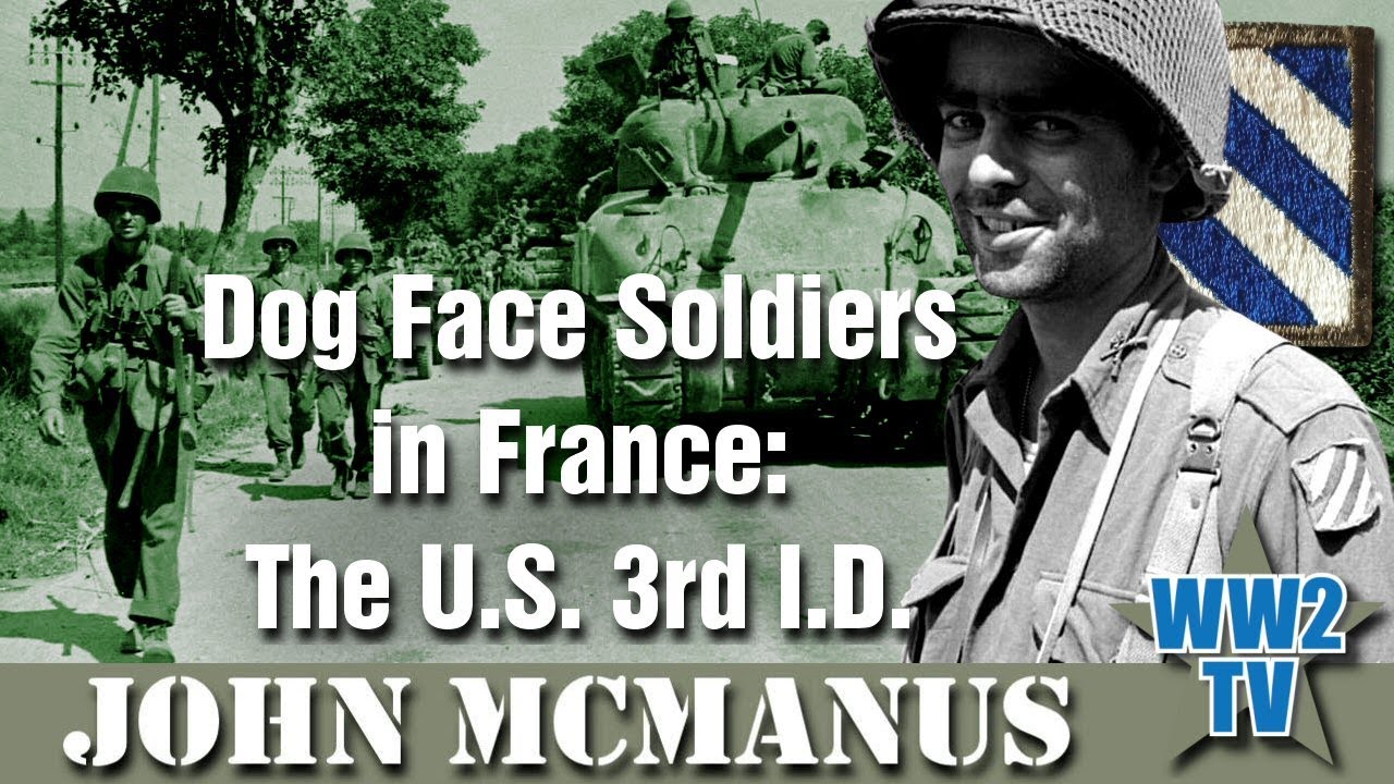 Dog Face Soldiers in France: The U.S. 3rd I.D. (Operation Dragoon)