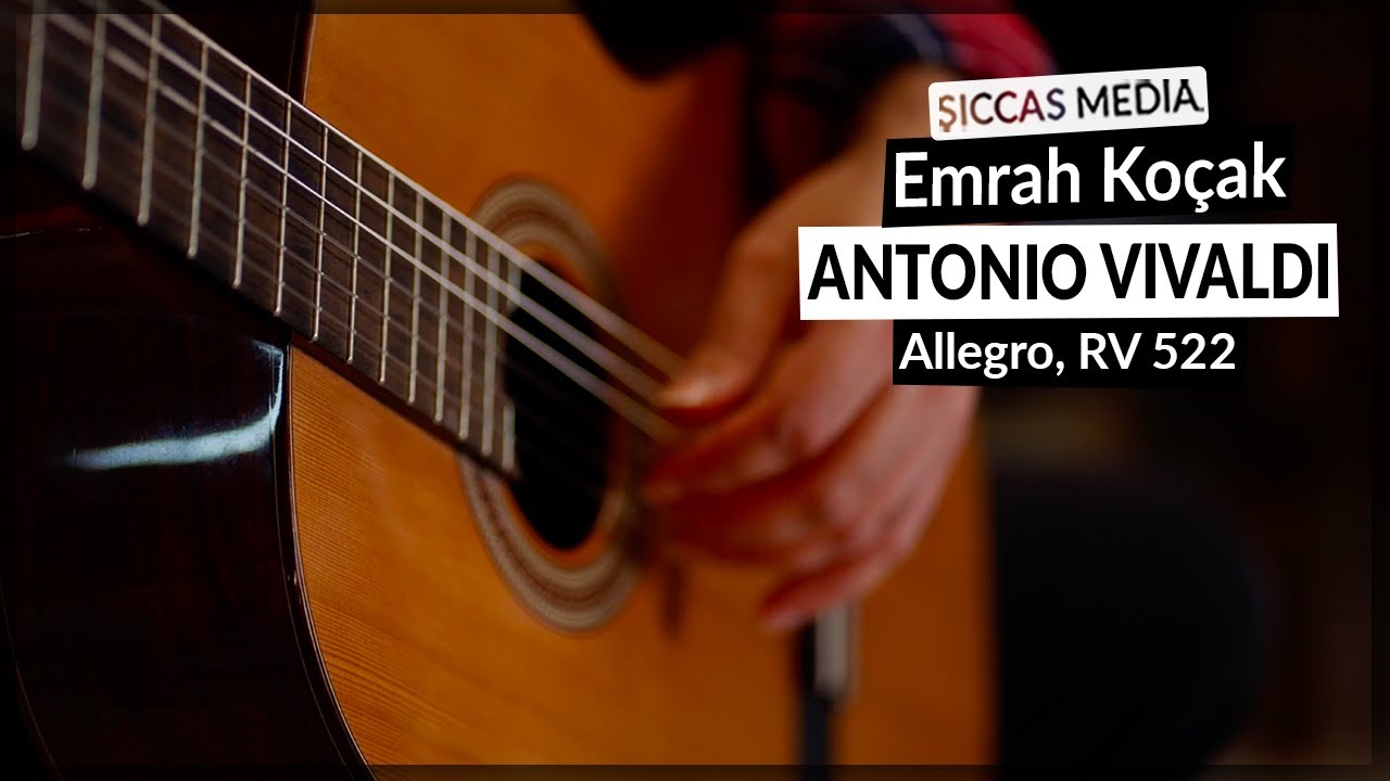 Emrah Koçak plays Allegro RV 522 by Antonio Vivaldi on Classical Guitar | Siccas Media