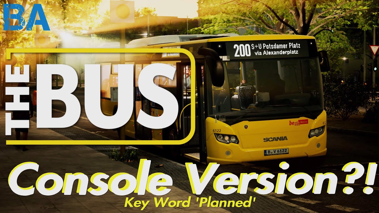 The Bus 'PLANNED' To Arrive On Console!