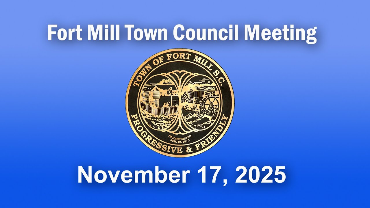 Fort Mill Town Council Meeting   November 17, 2025