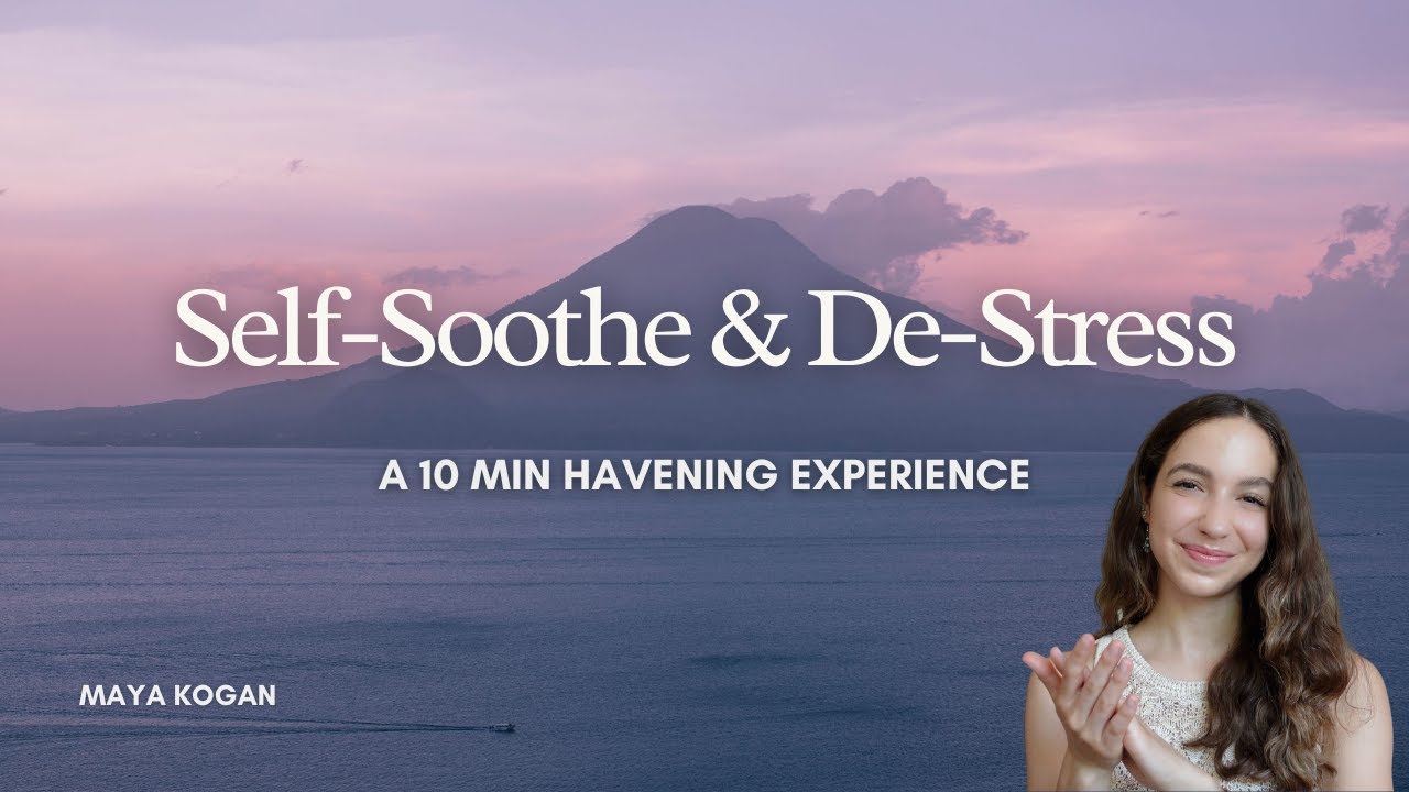 😌 Self-Soothe and De-Stress | 10 Min. Guided Havening Experience