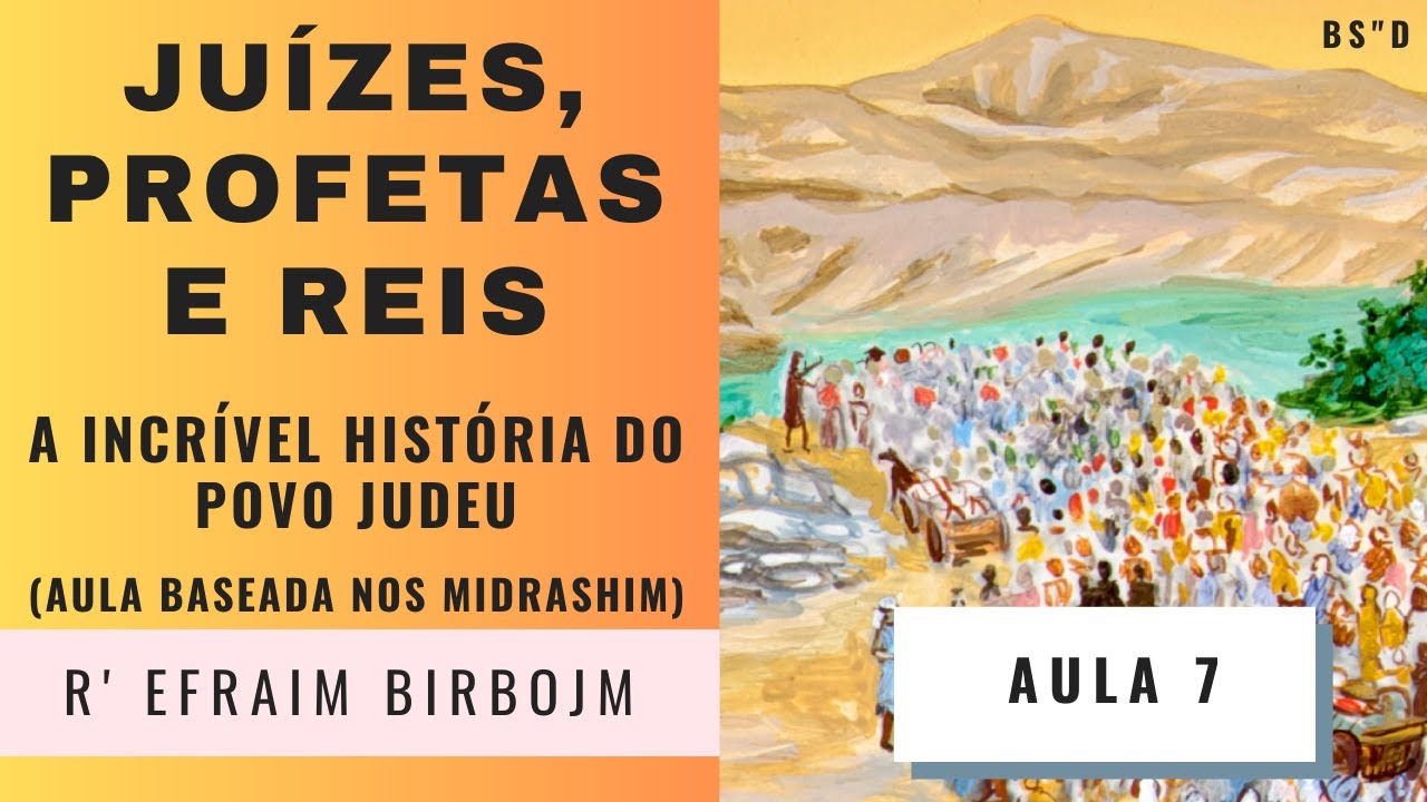 Juízes, Profetas e Reis - A incrível história do povo judeu - Aula 7 (Aula via Zoom)