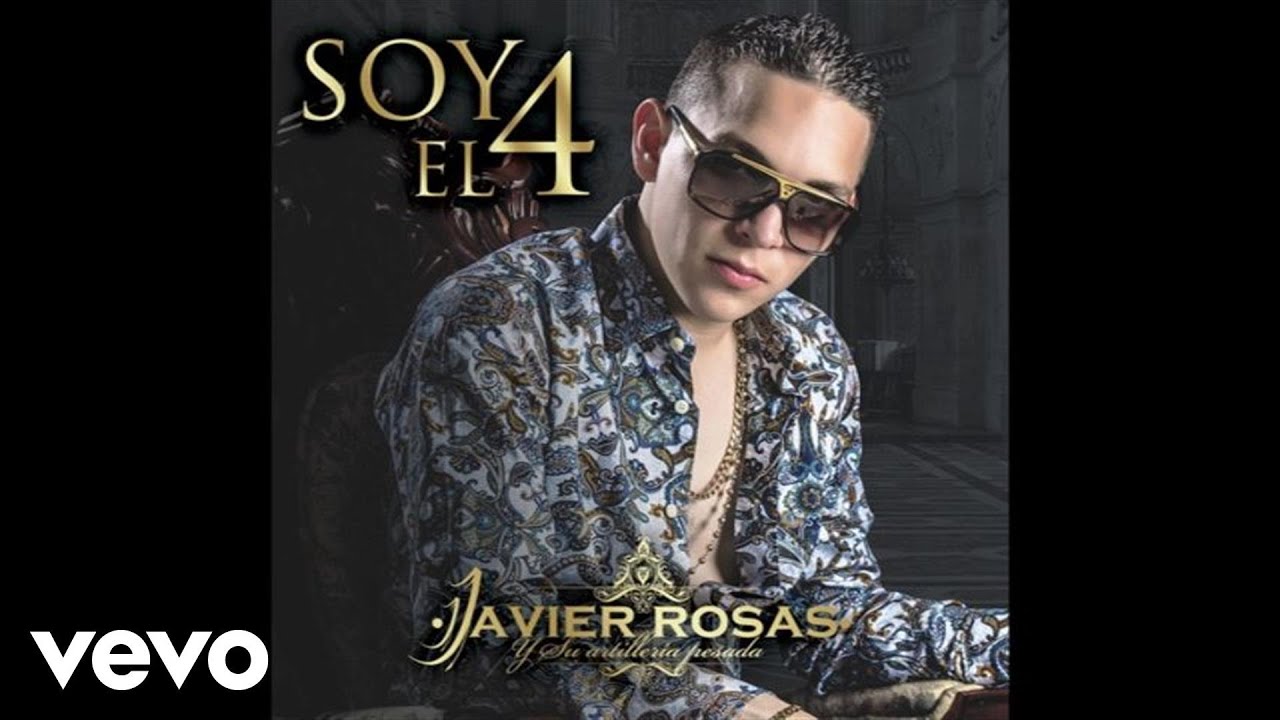 Javier Rosas Y Su Artiller&iacute;a Pesada - Soy El 4 (Audio)