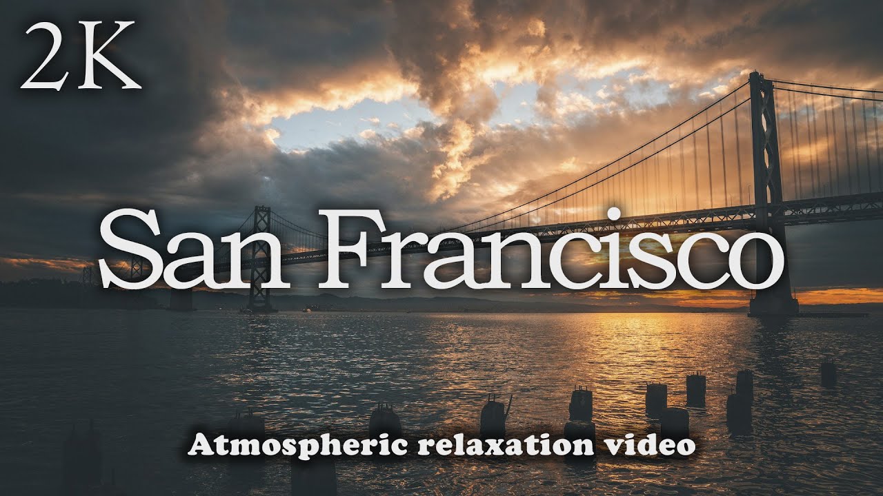 San Francisco 2K - Nature Relax Video With Ambient Music