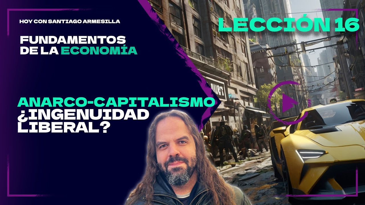 ¿Por qué es IMPOSIBLE el ANARCO-CAPITALISMO? -  Fundamentos de Economía (16)