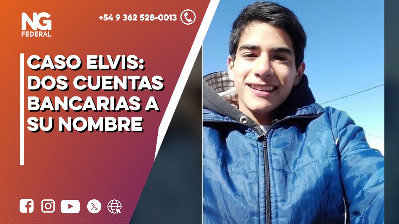 NGFEDERAL - CASO ELVIS: DOS CUENTAS BANCARIAS A SU NOMBRE -        CHACO