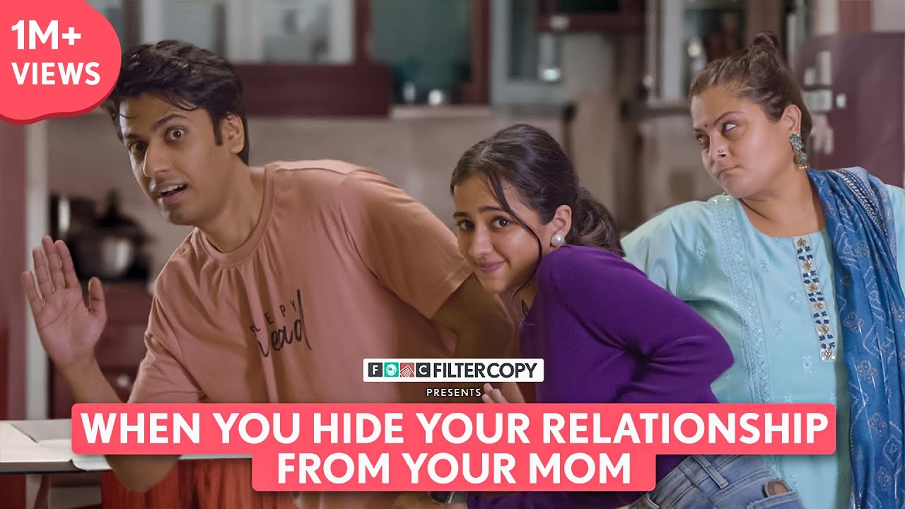 FilterCopy | When You Hide Your Relationship From Your Mom | Ft. Tanya Sharma, Aditya Pardeshi