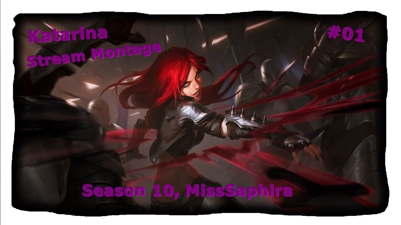 Katarina Stream Montage #01 | MissSaphira