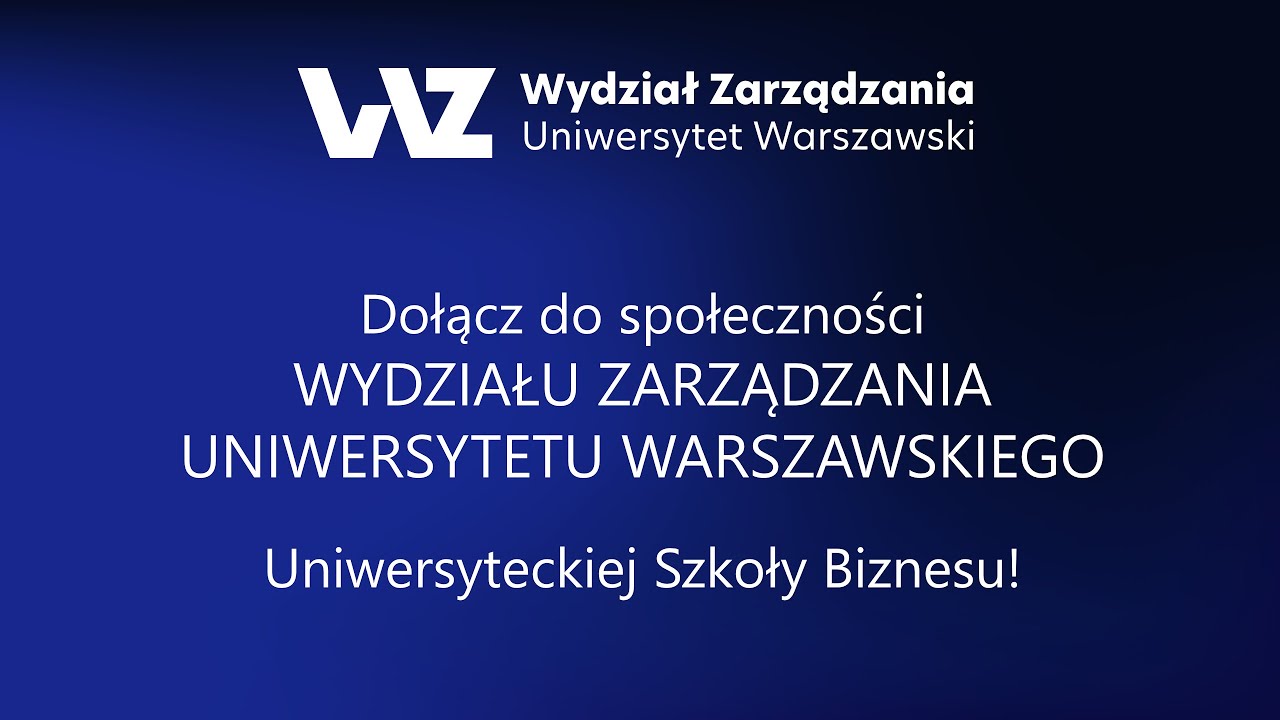 🔹Dołącz do społeczności Wydziału Zarządzania Uniwersytetu Warszawskiego🔹