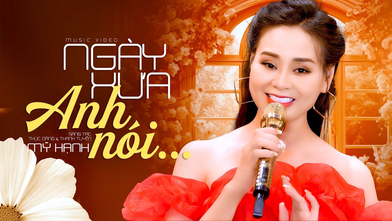Ngày Xưa Anh Nói - Mỹ Hạnh | Giọng ca trẻ ngọt ngào (Official MV)