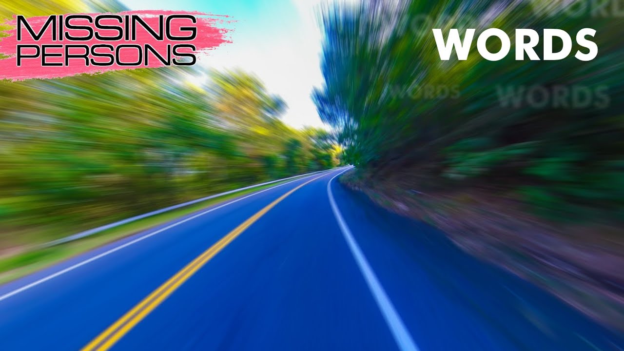 Missing Persons - Words | Lyrics