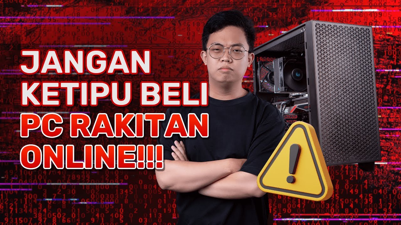 Tips Supaya Kamu Ga Ketipu Beli PC Rakitan Online!