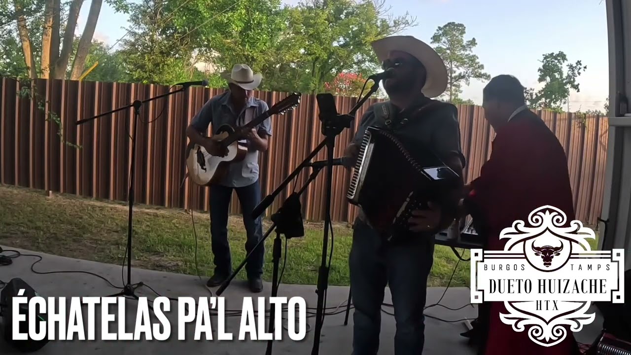 Echatelas Pa’l Alto - Dueto Huizache