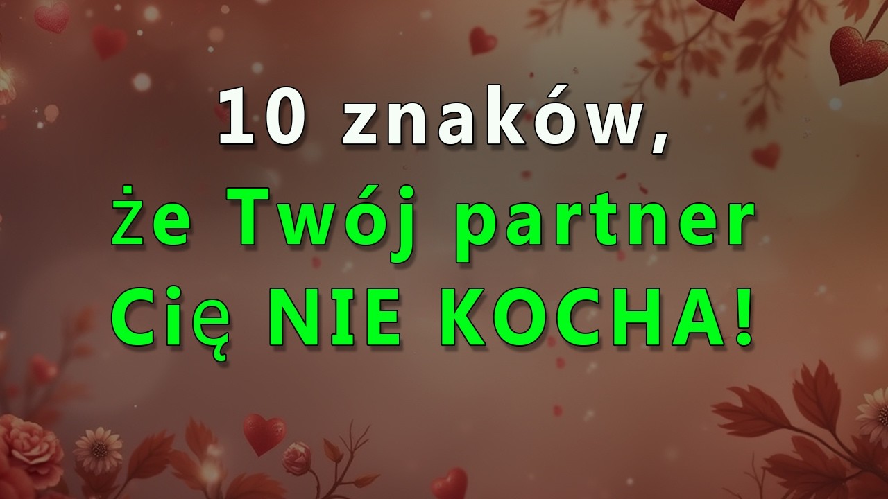 10 znaków, że Twój partner Cię nie kocha, nawet jeśli myślisz, że tak jest