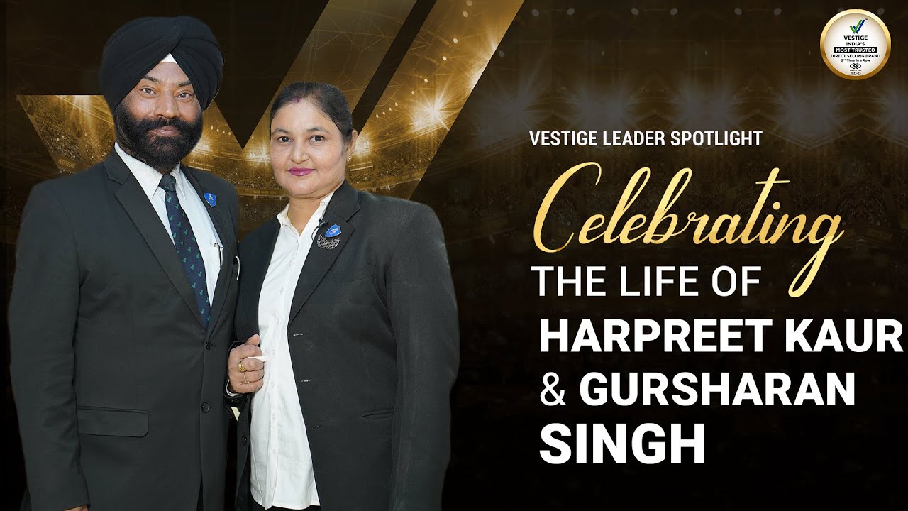 The Lifestyle Of Harpreet Kaur & Gursharan Singh | Vestige Leader Spotlight
