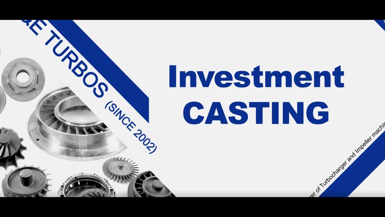 E&E Turbo investment casting introduction