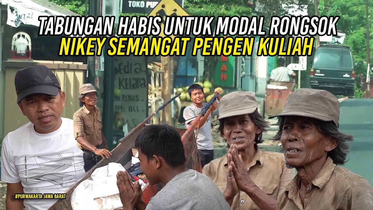 BERTEMU NIKEY UANG TABUNGAN HABIS | DAGANG RONGSOK BANGKRUT | SEMANGAT PENGEN KULIAH