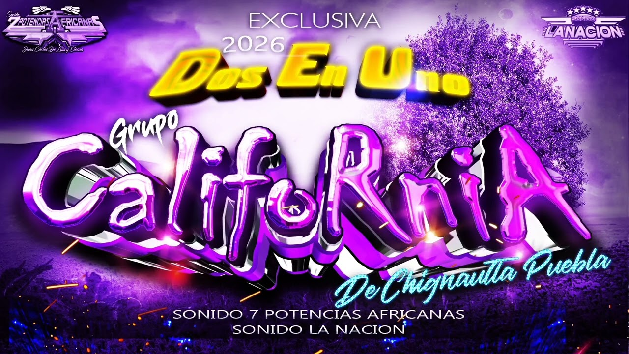 DOS EN UNO GRUPO CALIFORNIA FT SONIDO 7 POTENCIAS AFRICANAS 2026 