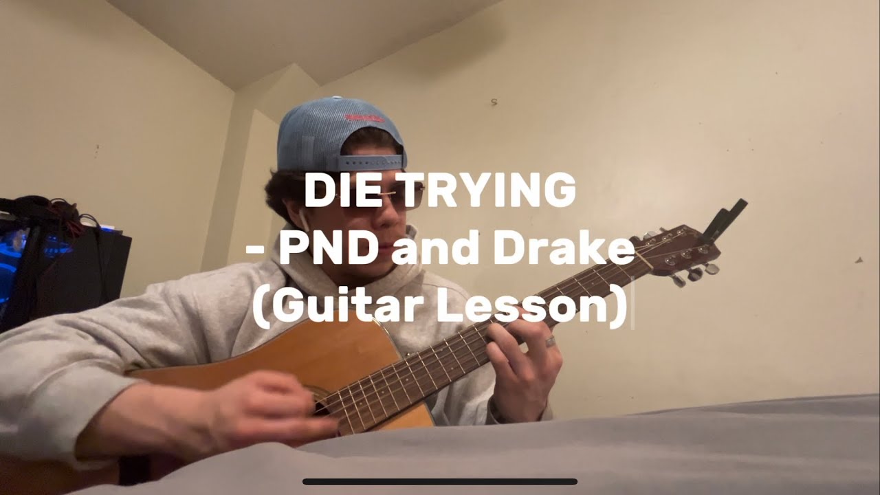 DIE TRYING - PARTYNEXTDOOR, Drake and Yebba (GUITAR LESSON - Easy Chords, NO CAPO)