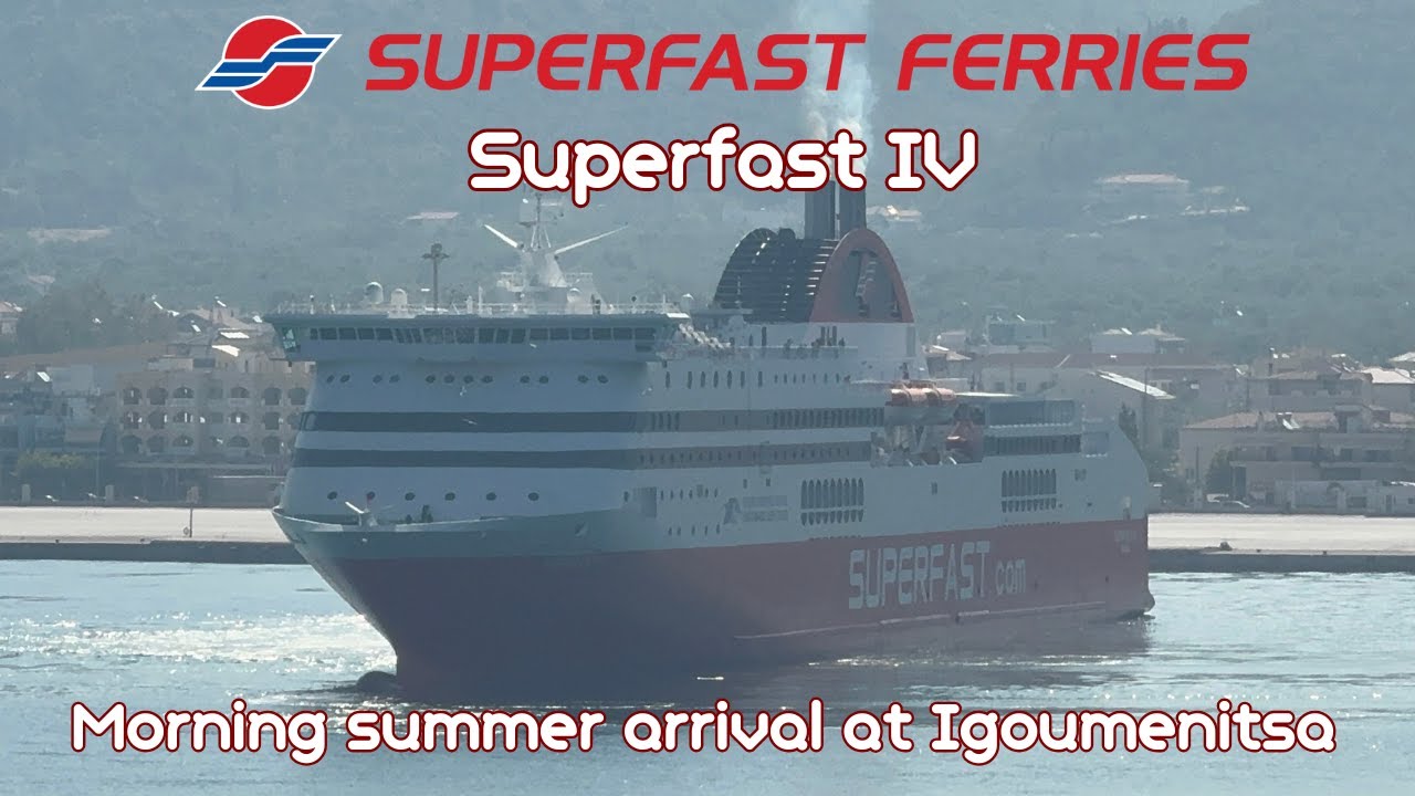 SUPERFAST FERRIES - Superfast IV | Morning summer arrival at Igoumenitsa