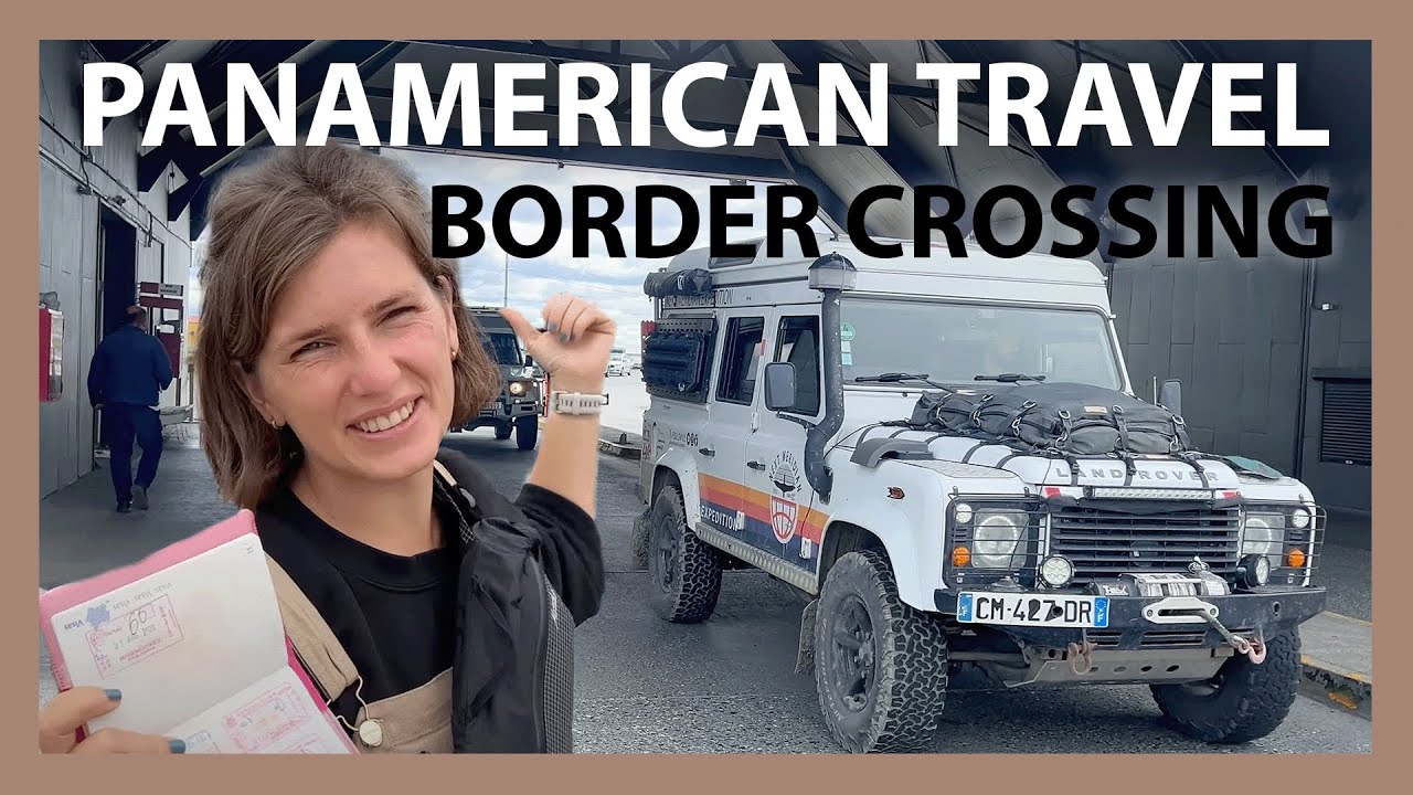 How to Cross Borders on the Panamerican Highway (OVERLAND)