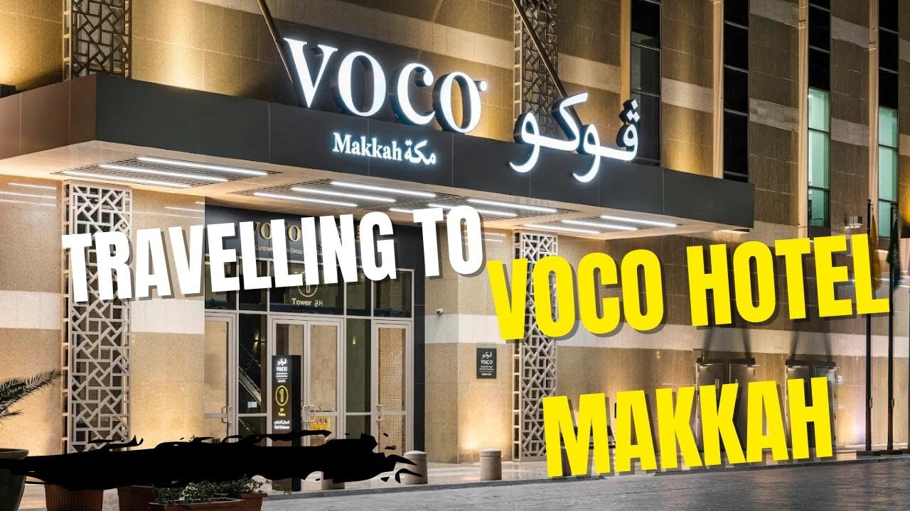 Traveling To Voco Hotel Makkah 🏨🚗