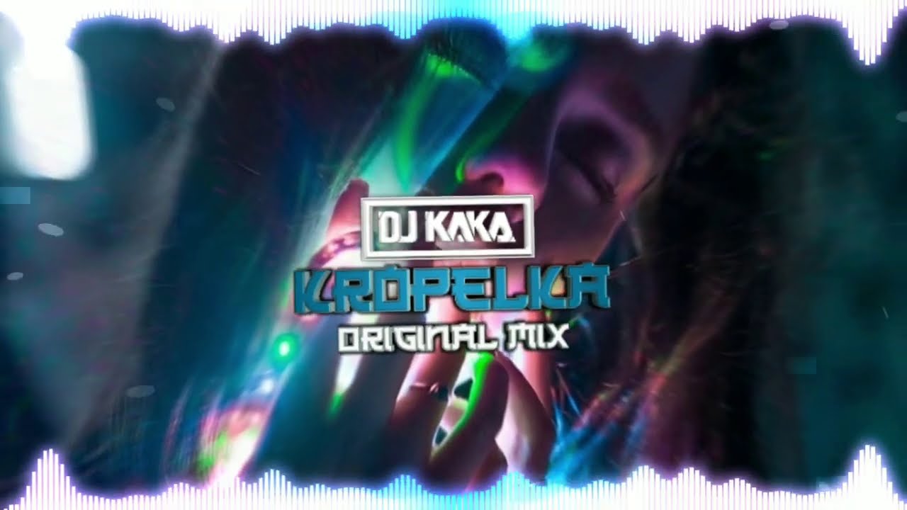 DJ Kaka - Kropelka (Orginal Mix)