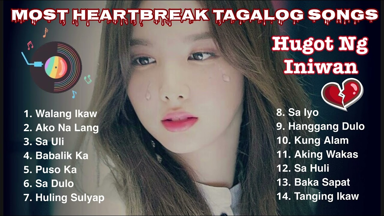 HUGOT SONGS FOR BROKEN HEARTED | BEST OPM LOVE SONGS OF ALL TIME | Hugot ng Iniwan 
