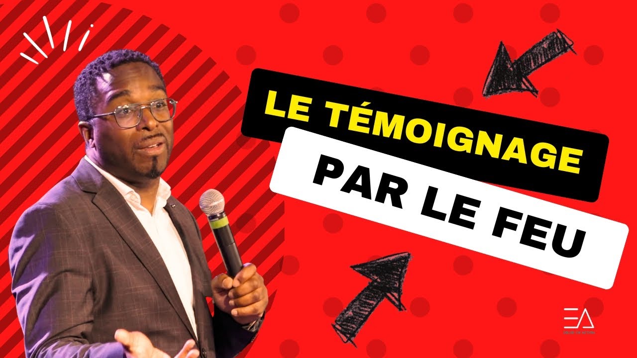 Le témoignage par le feu | Pasteur Olivier ROUQUIN