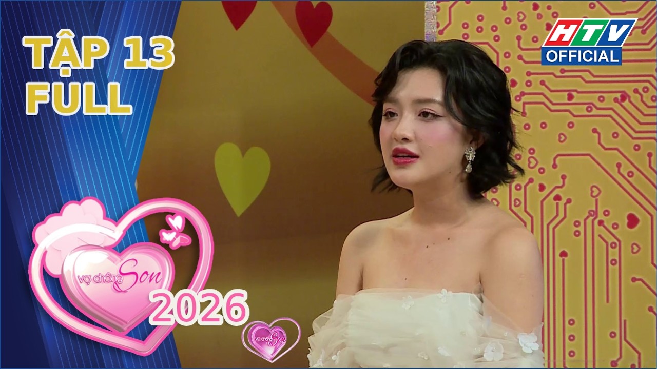 Vợ Chồng Son 2026 | Tập 13 (13/4/2026)