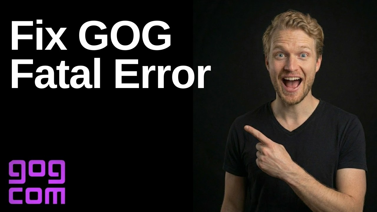 Fix GOG Fatal Error (Easy Guide)