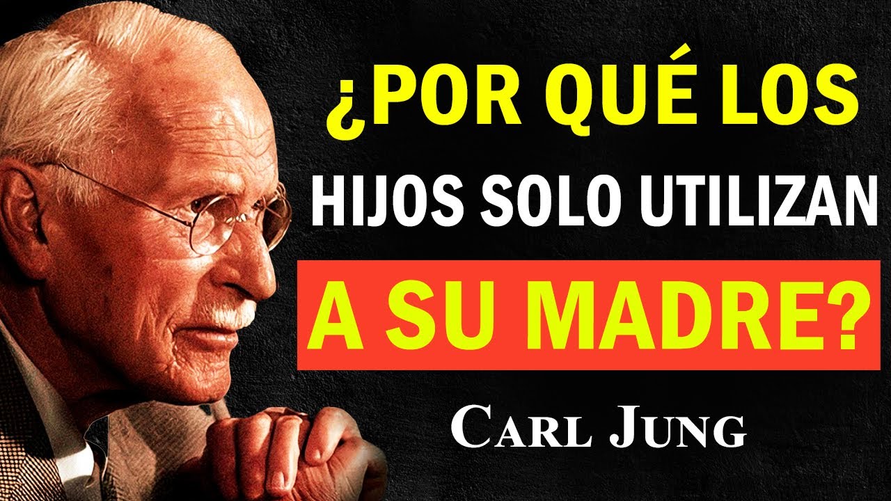 Cuando tu hijo solo te utiliza: la dolorosa verdad sobre vuestra relación – Carl Jung
