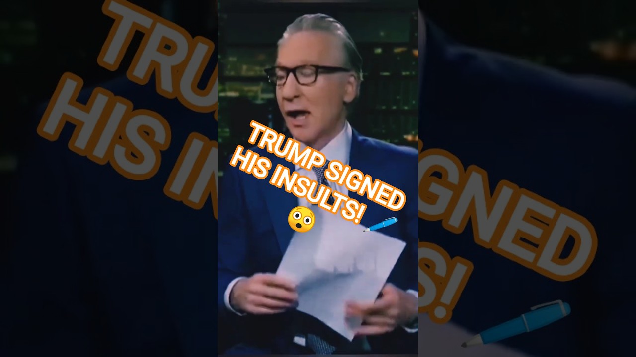 Bill Maher made Trump sign a list of insults! 📜😂
