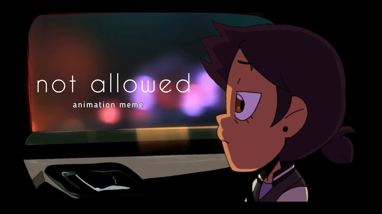 N O T  A L L O W E D (The Owl House - Season 2 - Luz)