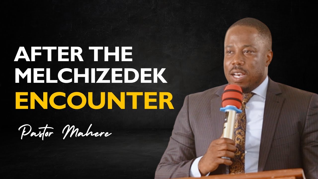 After the Melchizedek Encounter _ Pastor Mahere 🇿🇦 ｜Kipawa Tabernacle 🇹🇿
