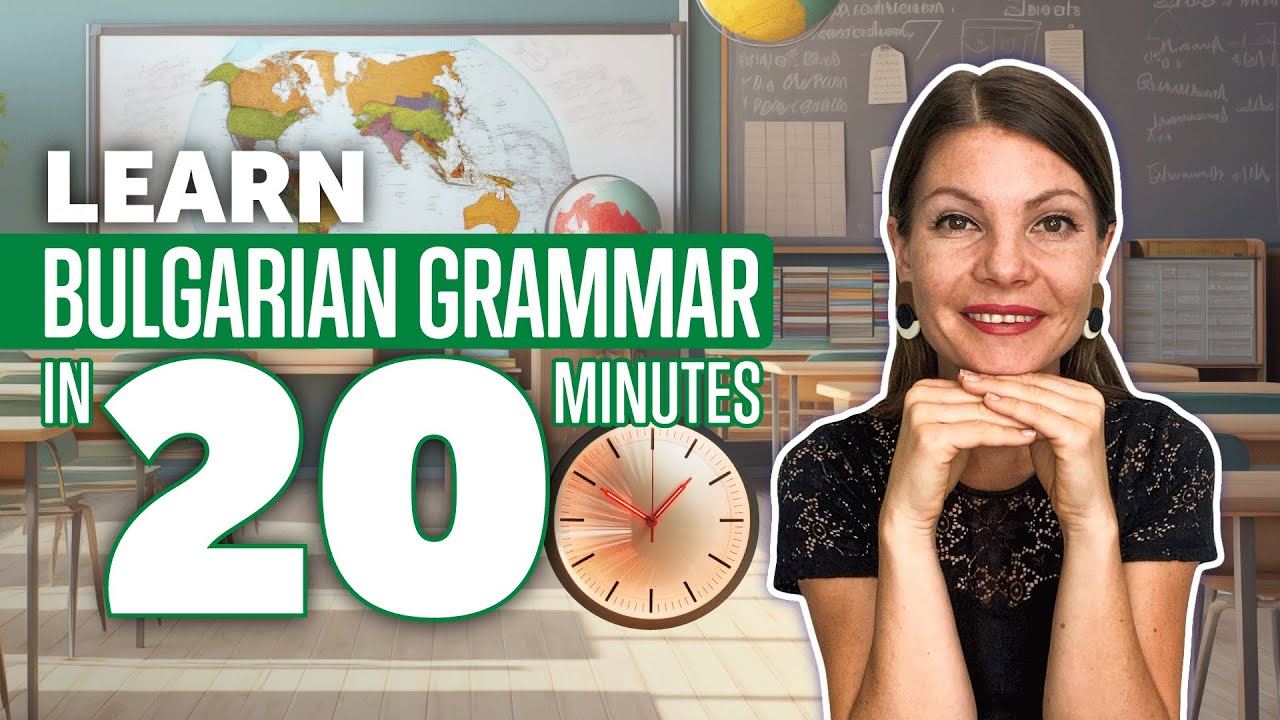 Learn Bulgarian Grammar in 20 Minutes: Master Bulgarian Course