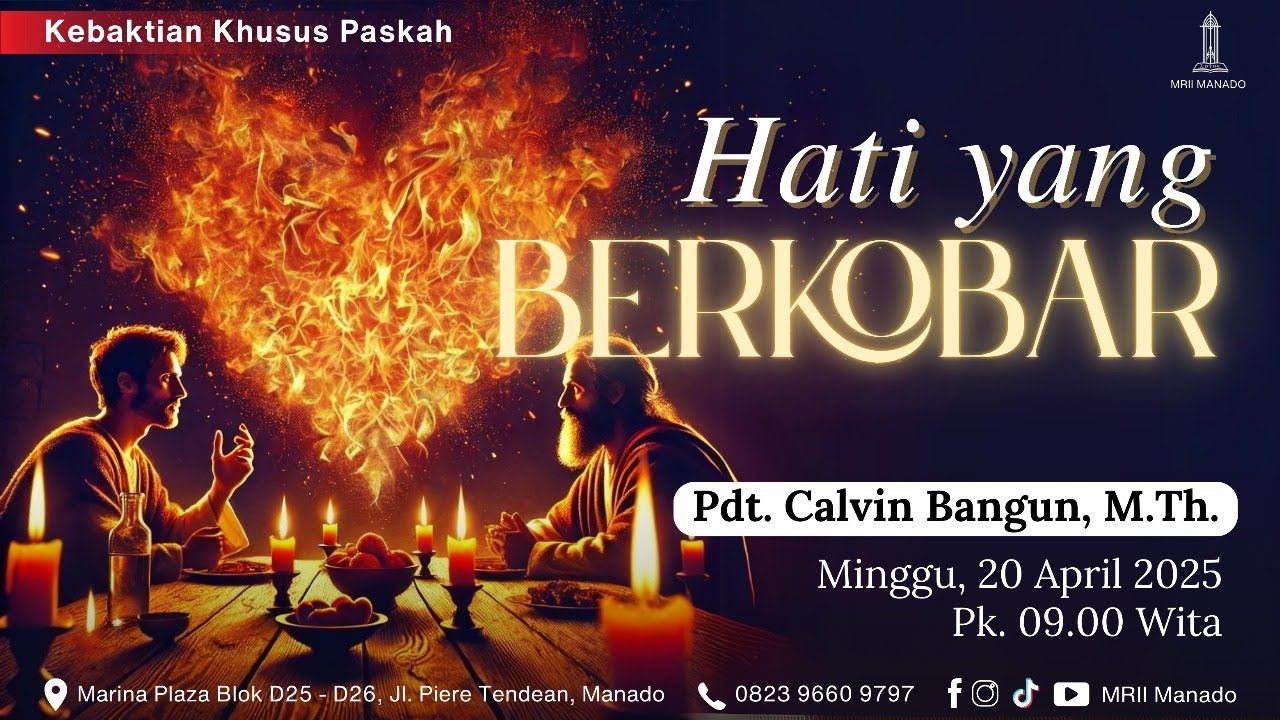 Pdt. Calvin Bangun │Hati yang Berkobar│ Khotbah Khusus Paskah MRII Manado │ 20/04/25