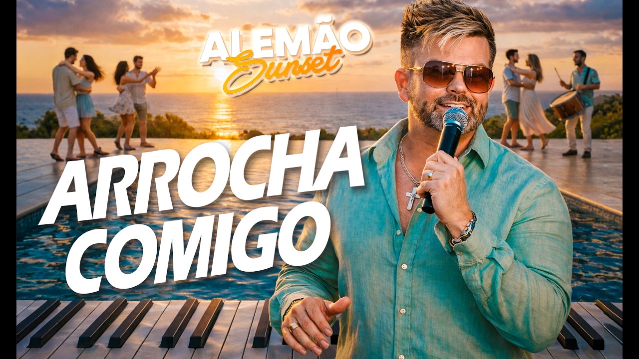 ARROCHA COMIGO - Alemão Do Forró Sunset 2026