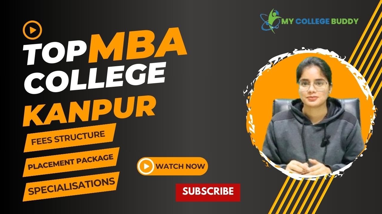 Top MBA Colleges in Kanpur- Rankings, Fees, Entrance Exam, Specializations, Placements!