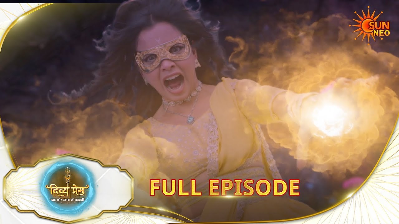 Divya Prem: Pyaar aur Rahasya ki Kahaani - Full Episode | Epi - 269|10 Mar 2026 | Hindi Serial