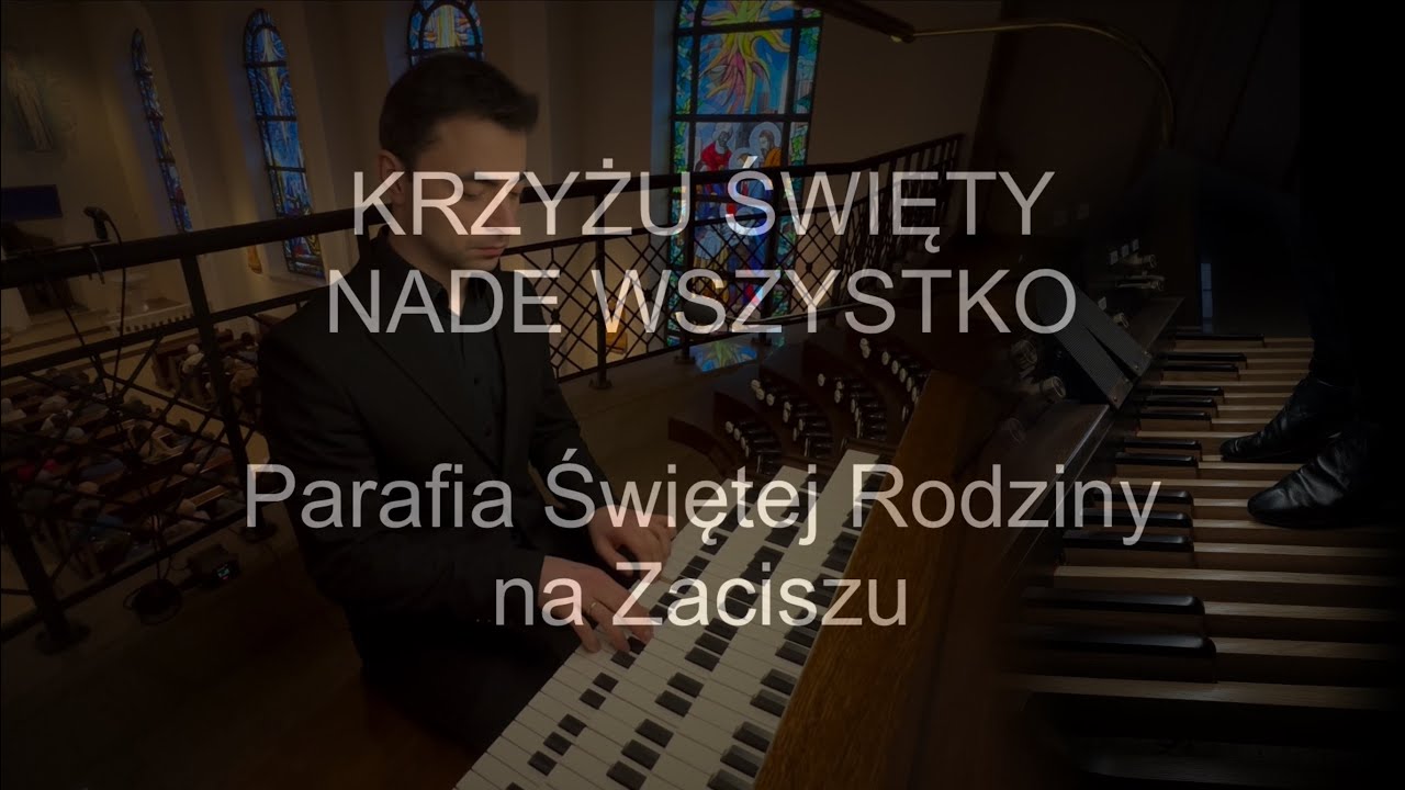 Krzyżu święty, nade wszystko | organy Paweł Moszkowicz