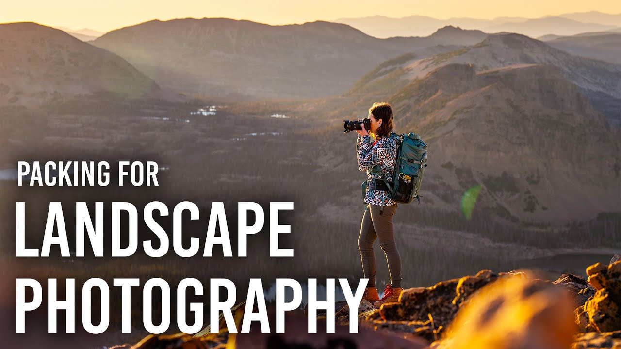 Packing for Your Next Landscape Photography Trip