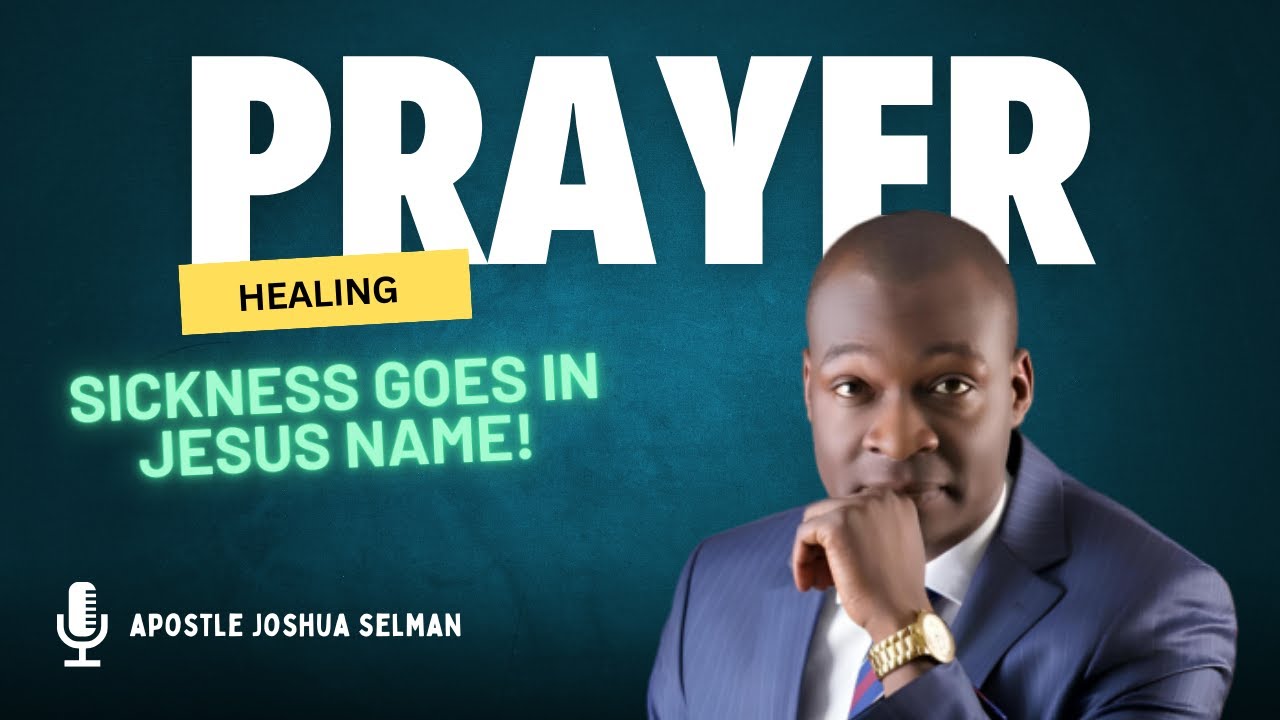 Healing Prayers by Apostle Joshua Selman | Healing Streams