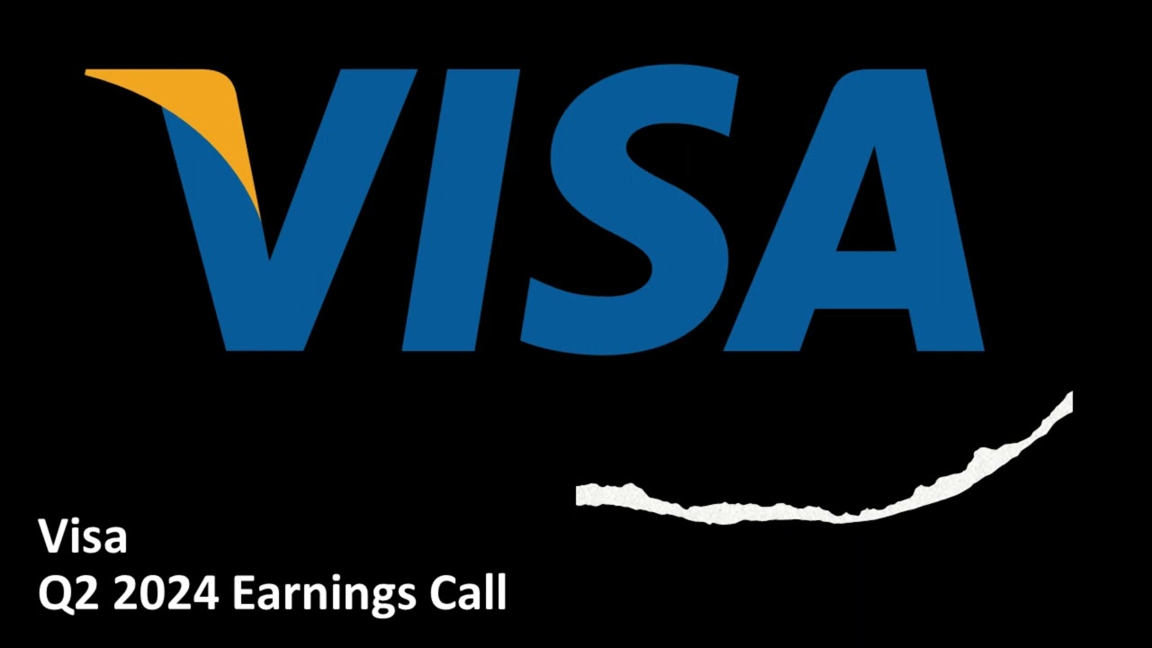 Visa (NYSE: V) - Q2 2024 Earnings Call