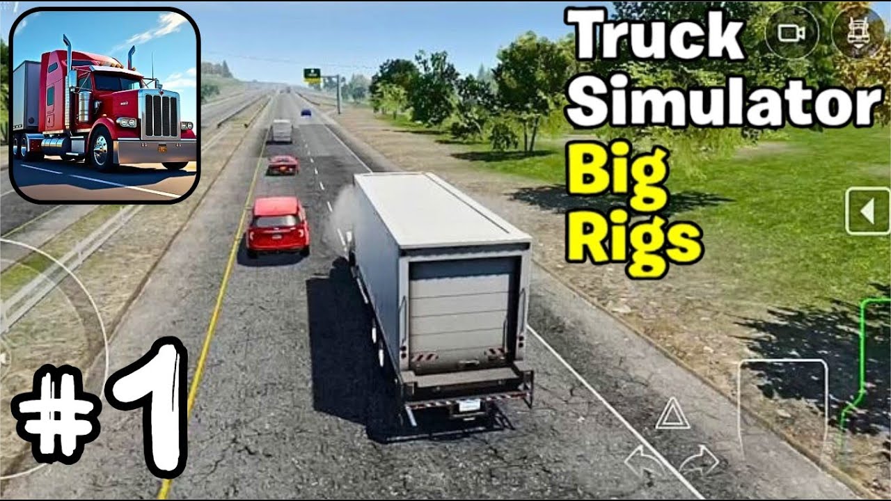 Truck Simulator Big Rigs - Part 1 | Gameplay Walkthrough | [iOS , Android]
