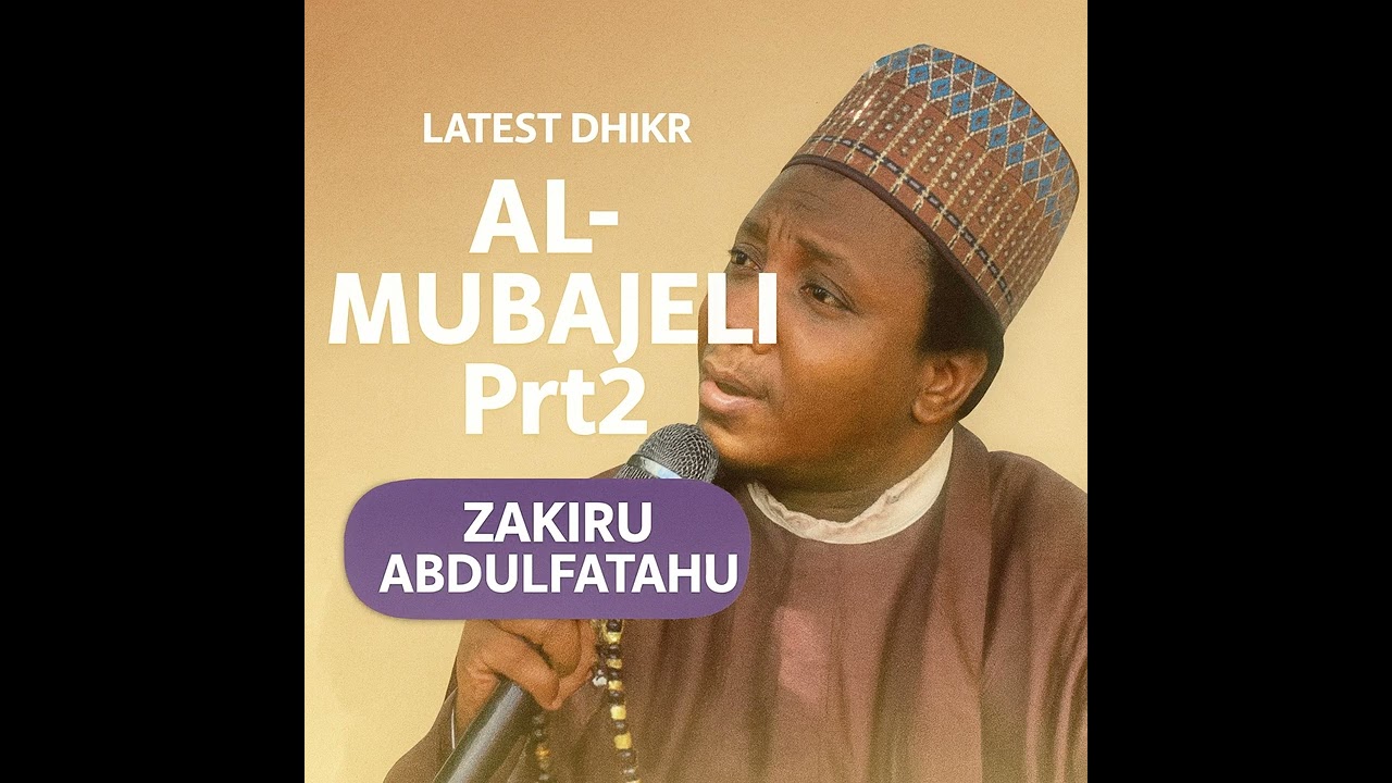 Zakiru Abdulfatahu Al-Mubajeli Prt2 // Latest Dhikr
