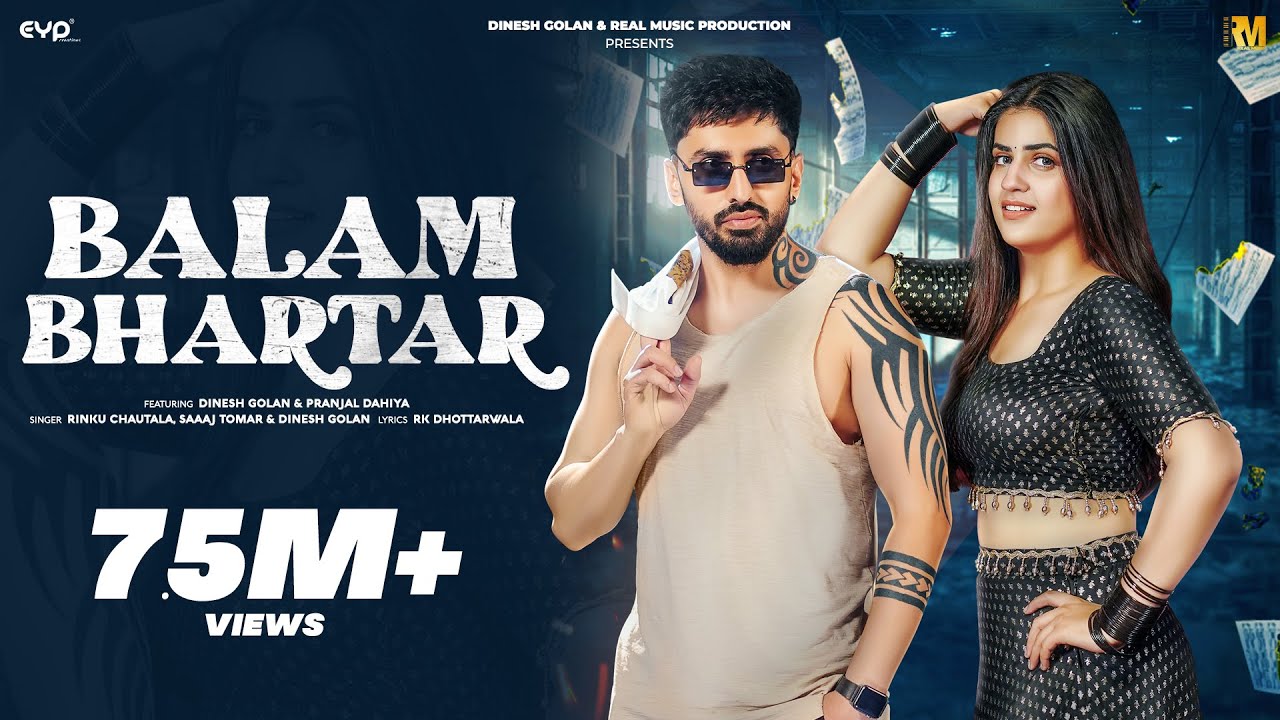 Balam Bhartar (Official Music Video) - Pranjal Dahiya & Dinesh Golan | Saaaj Tomar | Haryanvi Song