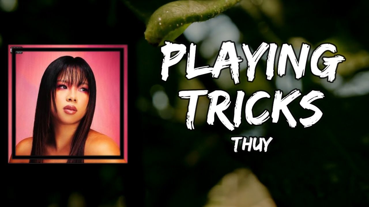 thuy - playing tricks (Lyrics)