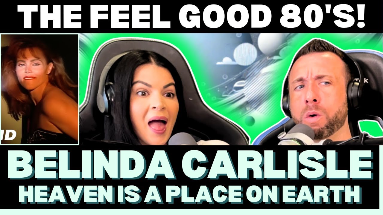 BRING ON THE SMILES! First Time Hearing Belinda Carlisle - Heaven Is a Place on Earth Reaction!
