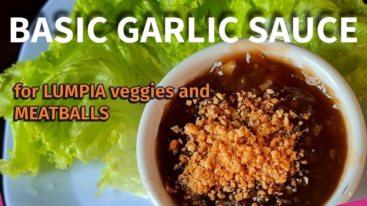 Basic Garlic Sauce ( for Lumpia Veggies, Meatballs, Fishballs )